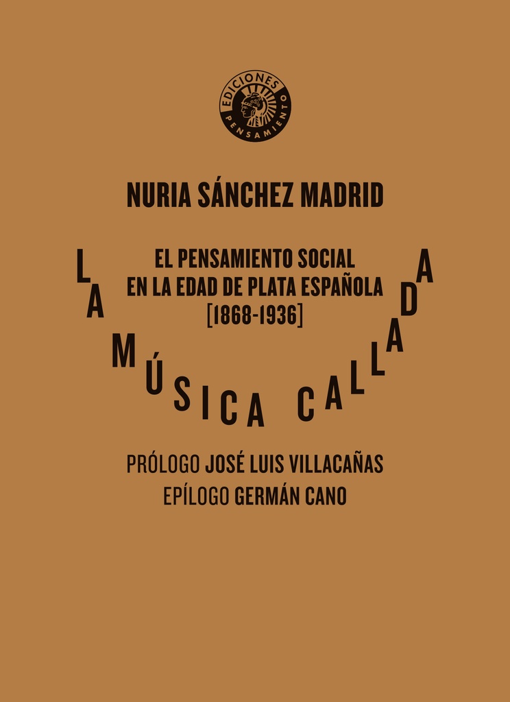 La música callada. El pensamiento social en la Edad de Plata española (1868-1936)