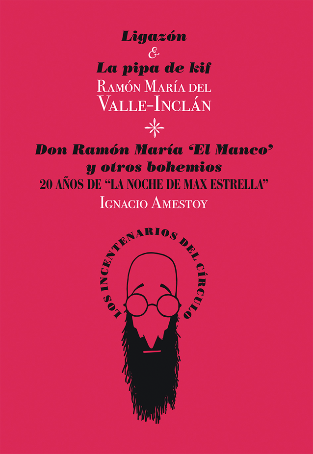 Ligazón & La pipa de kif / Don Ramón María 'El Manco' y otros bohemios. 20 años de "La noche de Max Estrella"