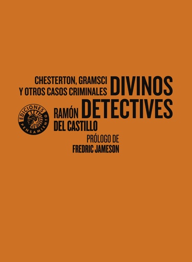 Divinos detectives. Chesterton, Gramsci y otros casos criminales