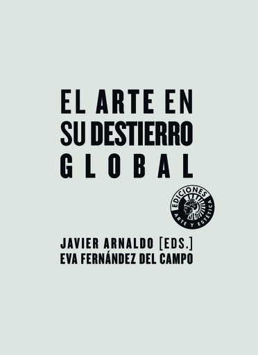 El arte en su destierro global