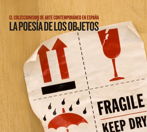 La poesía de los objetos. El coleccionismo de arte contemporáneo en España