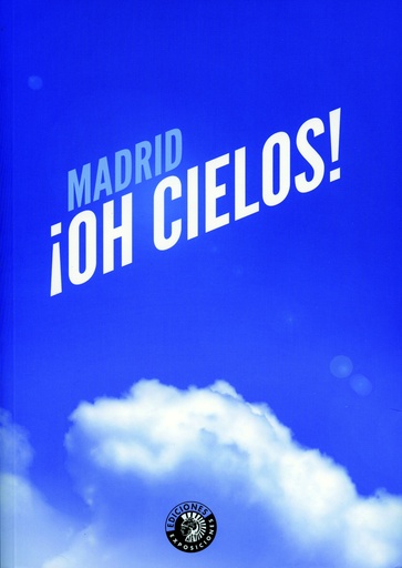 Madrid ¡Oh cielos!